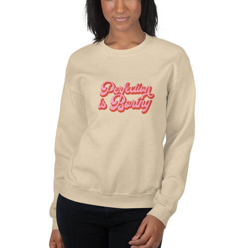 Perfection is Boring Sweatshirt